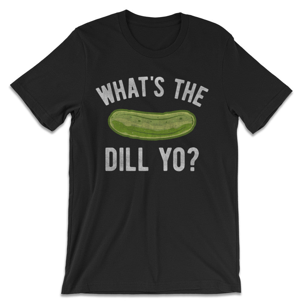 Pickle Shirts - What's The Dill Yo? T-Shirt 