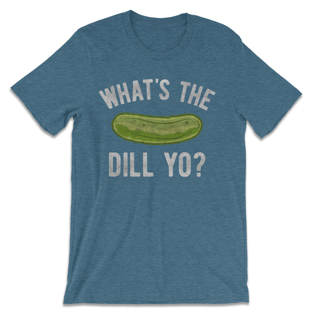 Pickle Shirts - What's The Dill Yo? T-Shirt 